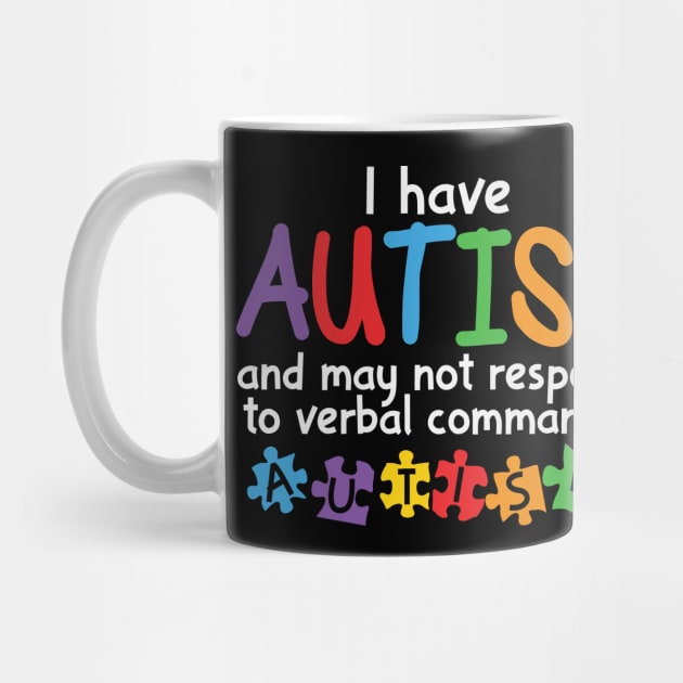 Autism Awareness - I have Autism by Peter the T-Shirt Dude